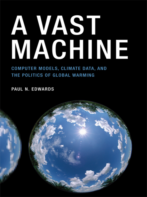 Title details for A Vast Machine by Paul N. Edwards - Available